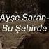 Ayşe Saran Bu Şehirde Speed Up