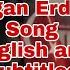 Erdogan Erdogan Beautiful Song With English And Urdu Subtitles