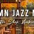 Autumn Jazz Music Cozy Morning With Smooth Jazz Background Music At Outdoor Cafe Ambience To Relax