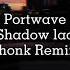 Portwave Shadow Lady Phonk Remix Slowed