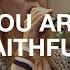 You Are Faithful Hillsong Worship