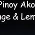 Pinoy Ako Lyrics Orange Lemons PbbGen11