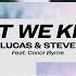 Lucas Steve What We Know Feat Conor Byrne Club Mix Official Audio