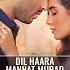 Dil Haara Mannat Murad Original Score