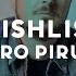 Piero Pirupa Wishlist