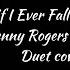 IF I EVER FALL IN LOVE AGAIN Duet Kenny Rogers Anne Murray KARAOKE FEMALE PART ONLY