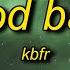 KBFR Hood Baby Lyrics Down South Hood Baby Make All The Girls Go Crazy