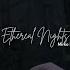 Ethereal Nights Slowed