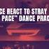 Dancer React To Stray Kids My Pace Dance Practice