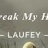 Let You Break My Heart Again Laufey Lyrics