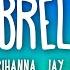 Rihanna Umbrella Lyrics Ft JAY Z