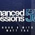 Enhanced Sessions 500 Hour 8 With Matt Fax