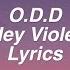 O D D Hey Violet Lyrics