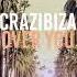 Crazibiza Over You Radio Mix