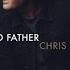 Chris Tomlin Good Good Father Audio