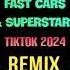 Fast Cars Superstars Remix Tiktok DJ抖音版 2024 Hot Tiktok Douyin