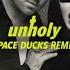 Sam Smith Unholy Space Ducks Remix