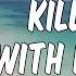 KILL THEM WITH KINDNESS Lyrics IDLES