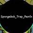 Spongebob Trap Remix Ringtone Ringtone Bite Ringtone