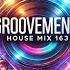 HOUSE MUSIC IS THERE Hit PLAY GrooVeMents 163 DJ MIX