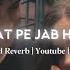 Zara Si Baat Pe Jab Hasti Hai Tu Lofi Song Slowed Reverb Youtube Lofimusic Meetsong