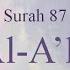 Hifz Memorize Quran 87 Surah Al A La By Qaria Asma Huda With Arabic Text And Transliteration