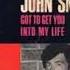 John Smith And The New Sound Got To Get You Into My Life Single 1966