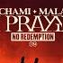 Tchami X Malaa The Return Of No Redemption A Prayer