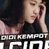 DJ CIDRO DIDI KEMPOT REMIX GALAU SLOW BASS