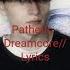 Pathetic Dreamcore English Lyrics