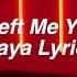 Left Me Yet Daya Lyrics