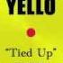 Yello Tied Up DJ TJPIPER Dance Mix