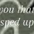 Did I Tell You That I Miss U Sped Up Lyrics