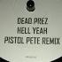 Dead Prez Hell Yeah Pistol Pete Remix