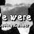 When We Were Younger Loving Caliber Lyrics