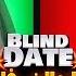 Blind Date 55 فلفل میخوری یا راستشو میگی