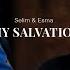 My Salvation Selim Esma