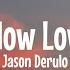 Jason Derulo Slow Low Lyrics