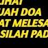 AKU TIDAK MELIHAT KECEPATAN SEBUAH DOA YANG LEBIH CEPAT DENGAN BERWASILAH PADA AHLUL BADAR