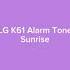 LG K61 Alarm Tone Sunrise