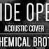 Wide Open The Chemical Brothers Feat Beck Acoustic Cover By Albert Pujol