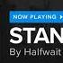 Halfwait Stand Alone HD Musik Last For Mrz 2018