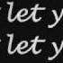 Adam Lambert Can T Let You Go With Lyrics