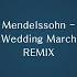 TPRMX Mendelssohn Wedding March REMIX