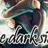 Nightcore Darkside Switching Vocals Lyrics