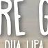 Dua Lipa We Re Good Lyrics