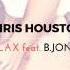 Chris Houston Relax Featuring B Jones