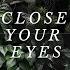 Close Your Eyes