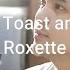 Milk And Toast And Honey Roxette Covered By MAZ