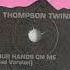 Lay Your Hands On Me Extended Version Thompson Twins